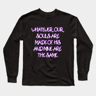 Our souls are the same Long Sleeve T-Shirt